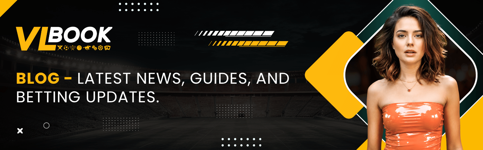 VLBook Blog - Latest News, Guides, and Betting Updates at vlbook.io