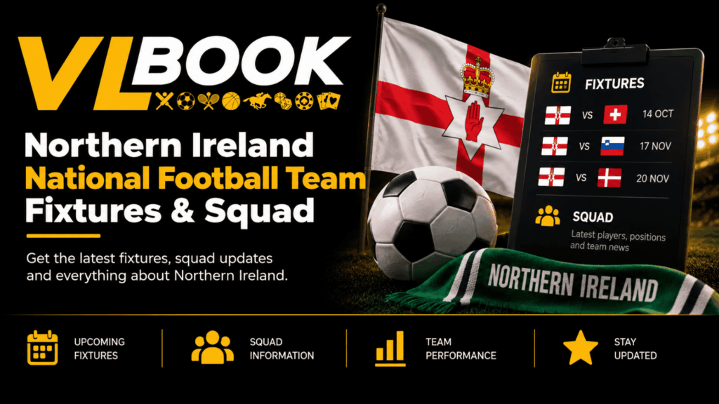 Promotional graphic featuring text reading "Northern Ireland National Football Team Fixtures & Squad" alongside the Northern Ireland flag, a football, a green scarf, and a tablet showing upcoming match dates.
